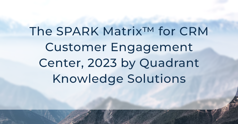 Creatio Has Been Recognized in the SPARK Matrix™ for CRM Customer Engagement Center, 2023 by Quadrant Knowledge Solutions 